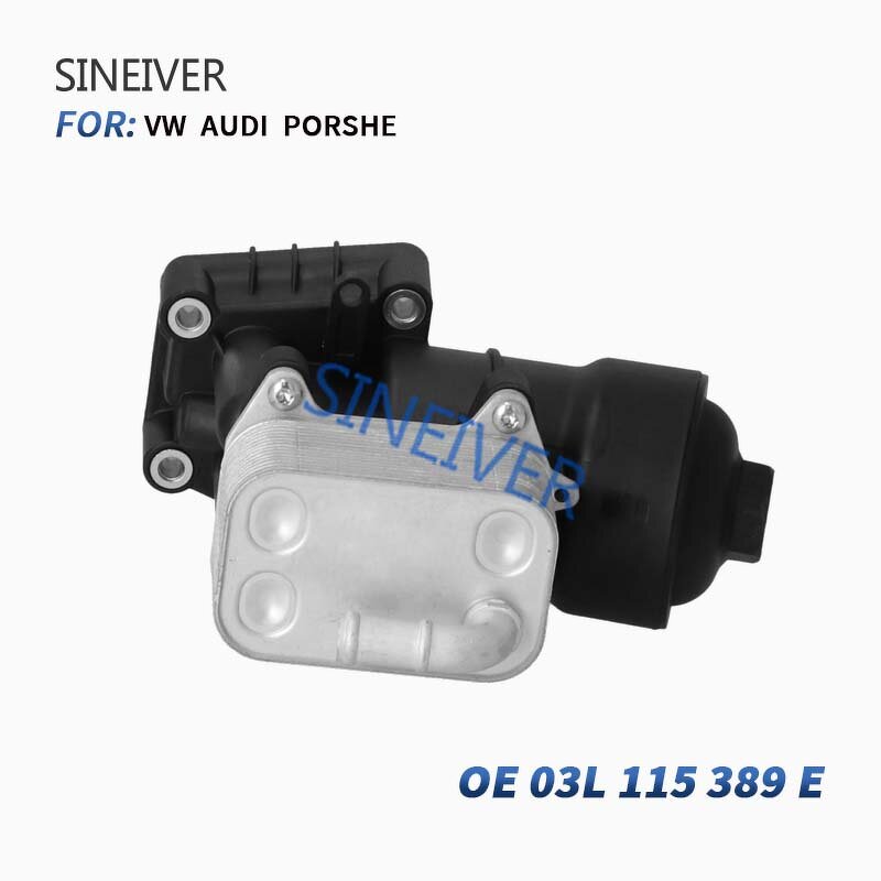 Engine Oil Cooler Assembly Manufacturer - SINEIVER For Audi A6 2011-2014 03L115389E 03L115389J Oil Filter Housing